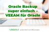Oracle Backup super einfach – VEEAM für Oracle ist da