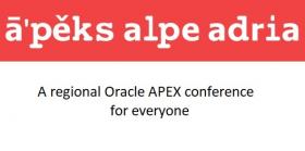 APEX Alpe Adria - Eine regionale Oracle APEX Konferenz für jedermann
